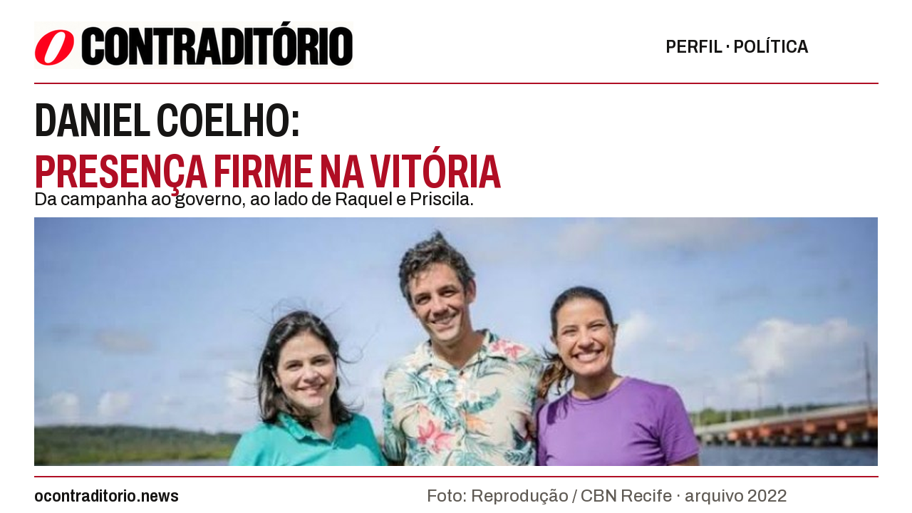 Foto de arquivo divulgada em 2022: Priscila Krause, Daniel Coelho e Raquel Lyra sorrindo. Capa: Daniel Coelho, presença firme na vitória.