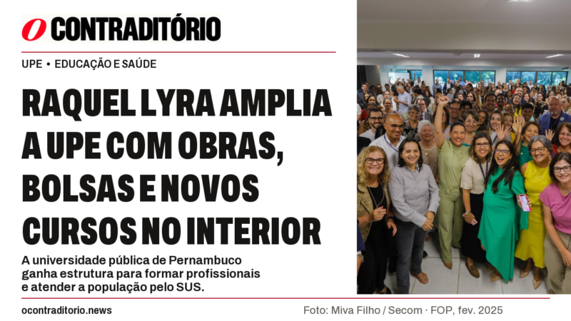 Raquel Lyra amplia a UPE com obras, bolsas e novos cursos no interior